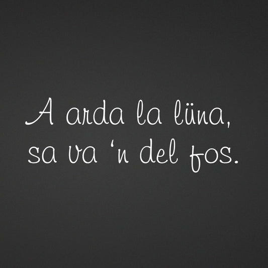 Adesivo "Dialetto bresciano" 'A ardà la luna sa va 'n del fos' - Poesia in dialetto bresciano ZIPPOPIU.it